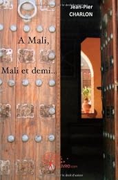 À Mali, Mali et demi...