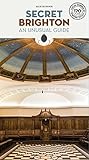 Secret Brighton - An Unusual Guide by Ellie Seymour