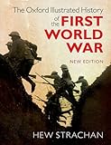The Oxford Illustrated History of the First World War: New Edition