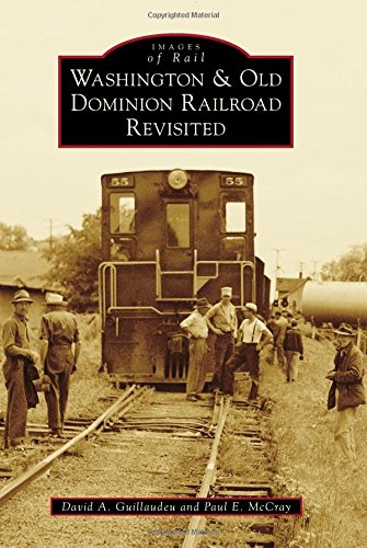 Download Washington & Old Dominion Railroad Revisited (Images of Rail)