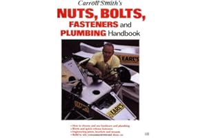 Carroll Smith's Nuts, Bolts, Fasteners and Plumbing Handbook: Technical Guide for Racer, Restorer and Builder