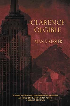 Amazon Com Clarence Olgibee Ebook Alan Kessler Kindle Store