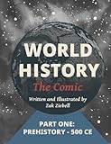 World History: The Comic: Part 1 by Zak Ziebell