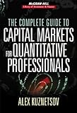 The Complete Guide to Capital Markets for Quantitative Professionals (McGraw-Hill Library of Investment and Finance)