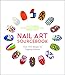 Nail Art Sourcebook: Over 500 Designs for Fingertip Fashions (Y)