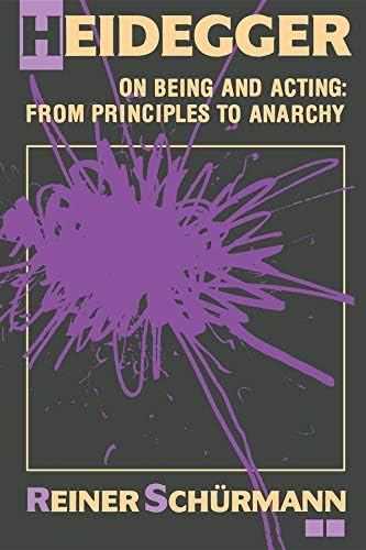 Heidegger on Being & Acting – From Principles to Anarchy (Paper) (Open Indiana)