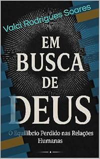 Livro Em Busca de Deus : No Equilíbrio Perdido entre as Relações Humanas