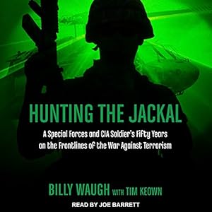 A Special Forces and CIA Soldier's Fifty Years on the Frontlines of the War Against Terrorism - Billy Waugh & Tim Keown