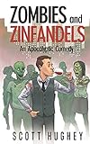 Zombies and Zinfandels: An Apocalyptic Comedy