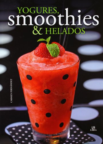 Yogures, smoothies & helados / Yogurts, Smoothies and Ice Cream: Refrescantes sorbitos / Refreshers by Carmen Fernandez
