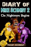 FNAF: Diary of Mike Schmidt 2: The Nightmare Begins