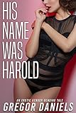 His Name was Harold (Gender Transformation Erotica)