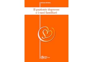 Il paziente depresso e i suoi familiari - Collana di Psichiatria Divulgativa Vol. II (Italian Edition)