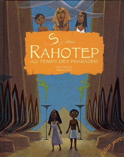 Si j'étais Rahotep au temps des pharaons