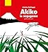 Akiko la voyageuse (French Edition) by 