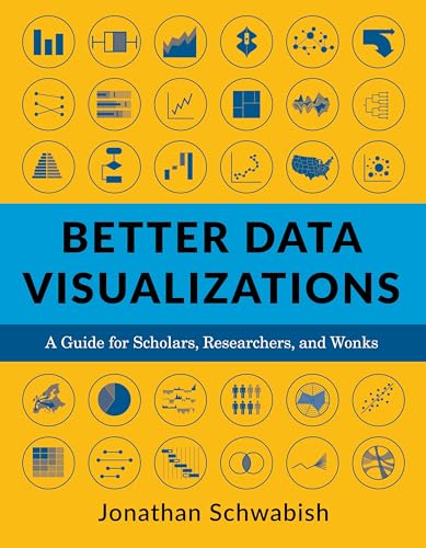 Better Data Visualizations: A Guide for