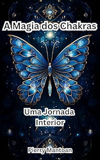 Livro A Magia dos Chakras: Uma Jornada Interior