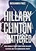 Hillary Clinton Shattered: How Donald Trump Shattered Hillary Clinton and the Democratic Party