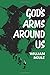 God's Arms Around Us by 