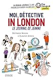 Moi, détective in London : Le journal de Jeanne by