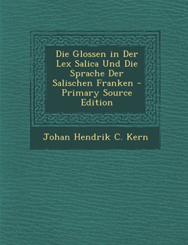 Die glossen in der lex salica und die sprache der salis…