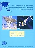 Asia-Pacific Journal on Information, Communication and Space Technology: Reviews and Updates - WSIS, e-Government, ICT Indicators, CeCs, Connectivity, Poverty Alleviation, United Nations, 9211204380