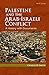 Palestine and the Arab-Israeli Conflict