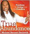 True Abundance: Practices for Living from the Overflow