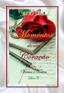 Livro Momentos de Um Coração: Versos e Textos - Livro II
