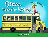 Steve, Raised by Wolves