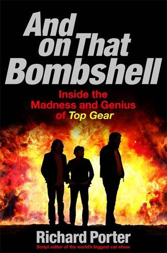 Download And On That Bombshell: Inside the Madness and Genius of TOP GEAR Download And On That Bombshell: Inside the Madness and Genius of TOP GEAR