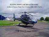 Flying Popular Helicopters (Collected Rotary Flight  Test Articles, 2004 - 2011)