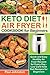 KETO DIET AIR FRYER Cookbook for Beginners: Quick and Easy Healthy Air Fryer Recipes for Every Day - Low Carb Keto Diet Recipes for Beginners by Paul Johnston