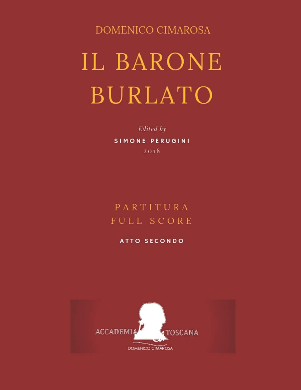Cimarosa: Il barone burlato: (Partitura Atto Secondo - Full Score Act Two): 12 (Edizione Critica Delle Opere Di Domenico Cimarosa)