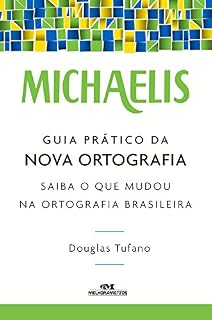 Livro Guia prático da nova ortografia: Saiba o que mudou na ortografia brasileira (Michaelis)