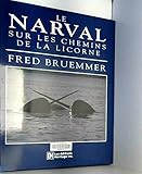 Le narval: sur les chemins de la licorne by 