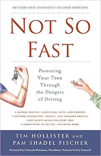 Not So Fast: Parenting Your Teen Through the Dangers of Driving