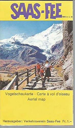 Saas Fee Vogelschaukarte Carte A Vol D Oiseau Aerial Map Saas Fee Tourism Association Verkehrsverein Saas Fee Amazon Com Books