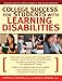 College Success for Students With Learning Disabilities: Strategies and Tips to Make the Most of Your College Experience