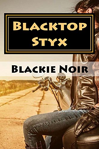 Book Review Blacktop Styx By Blackie Noir
