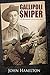 Gallipoli Sniper: The Remarkable Life of Billy Sing by John Hamilton