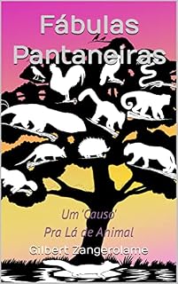 Livro Fábulas Pantaneiras: Um 'Causo' Pra Lá de Animal (Fabulosamente Brasileiros)