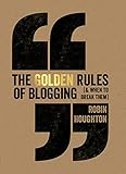 The Golden Rules Of Blogging