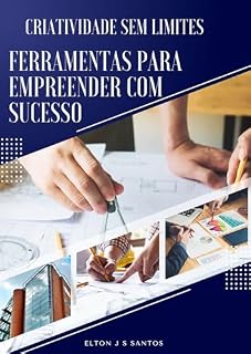 Livro Criatividade Sem Limites Ferramentas para Empreender com Sucesso
