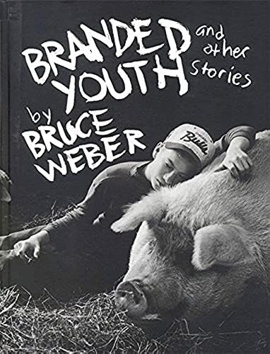 Bruce Weber: Weber, Bruce, Weber, Bruce (photographer); Over 100 b