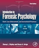 Introduction to Forensic Psychology, Third Edition: Court, Law Enforcement, and Correctional Practices