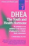 Dhea: The Youth and Health Hormone: The Youth and Health Hormone (Good Health Guides)
