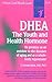 Dhea: The Youth and Health Hormone: The Youth and Health Hormone (Good Health Guides)