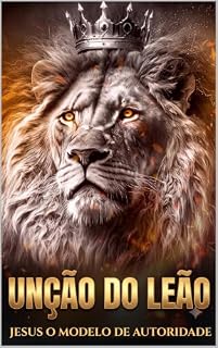 Livro Unção do Leão: Jesus o modelo de autoridade (Série Unção do Leão Livro 1)