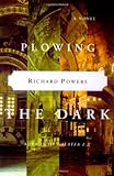 Plowing the Dark: A Novel